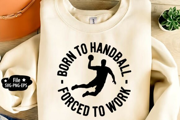Born to Handball Forced to Work SVG PNG Review