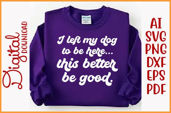 I Left My Dog to Be Here PNG: A Designer Review