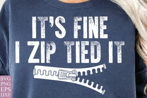 It s Fine I Zip Tied It PNG Funny Review