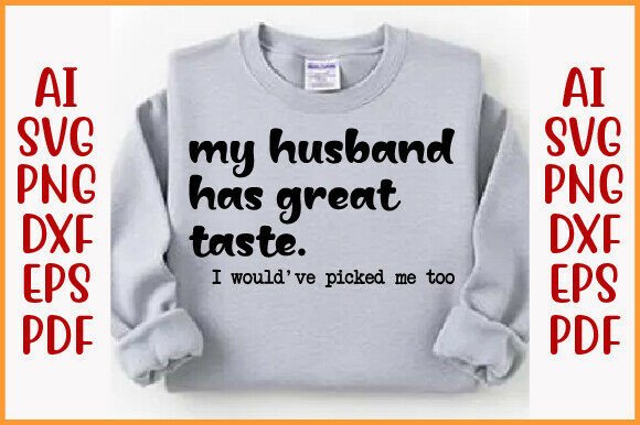 My Husband Has Great Taste Shirt, Funny Review