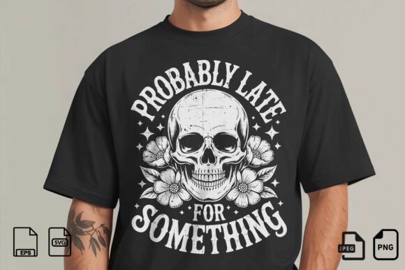 Probably Late Skull Funny T-Shirt Review